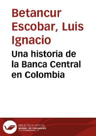 Una historia de la Banca Central en Colombia