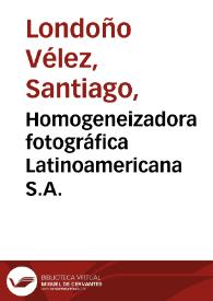 Homogeneizadora fotográfica Latinoamericana S.A.