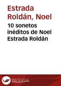 10 sonetos inéditos de Noel Estrada Roldán