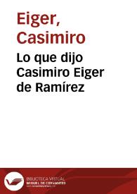 Lo que dijo Casimiro Eiger de Ramírez
