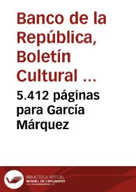 5.412 páginas para García Márquez
