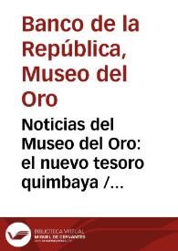 Noticias del Museo del Oro: el nuevo tesoro quimbaya / Exposiciones temporales: Oro clásico Quimbaya  /  Seccion de divulgación: Videos y Audiovisuales