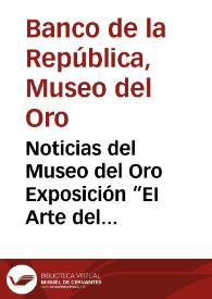 Noticias del Museo del Oro Exposición “EI Arte del Tejido en el País de Guanen” / Museo del Oro en Videodiscos; Guías electrónicas