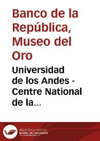 Universidad de los Andes - Centre National de la Recherche Scientifique de Francia (C.N.R.S.): Programa de etnolingüística para graduados E. P. C. - Resumen de áreas de trabajo • Resultados obtenidos