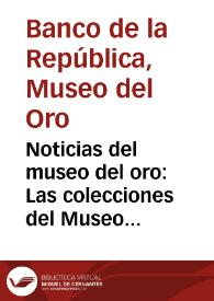 Noticias del museo del oro: Las colecciones del Museo en una base de datos de multimedios.