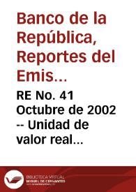 RE No. 41 Octubre de 2002 -- Unidad de valor real (UVR): antecedentes y metodología de cálculo - Seminario internacional: La Política Económica del Crecimiento y la Equidad