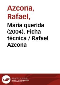 María querida (2004). Ficha técnica

