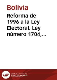 Reforma de 1996 a la Ley Electoral. Ley número 1704, ley de 2 de agosto de 1996