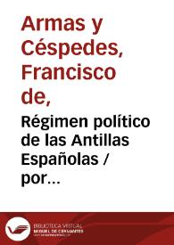 Régimen político de las Antillas Españolas