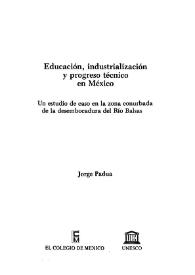 Educación, industrialización y progreso técnico en México : un estudio de caso en la zona conurbada de la desembocadura del Río Balsas