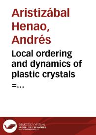 Local ordering and dynamics of plastic crystals = Orden de corto alcance y dinámica de cristales plásticos