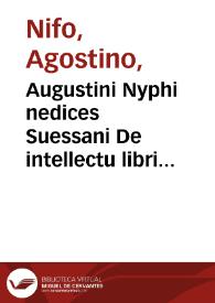 Augustini Nyphi  nedices Suessani De intellectu libri sex,  Eiusdem de demonibus libri tres
