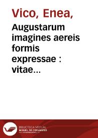 Augustarum imagines aereis formis expressae : vitae quoque earundem breuiter enarratae, signorum etiam, quae in posteriori parte numismatu[m] efficta su[n]t, ratio explicata