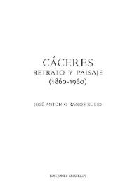 Cáceres : Retrato y paisaje (1860-1960) 
