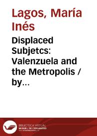 Displaced Subjetcs: Valenzuela and the Metropolis