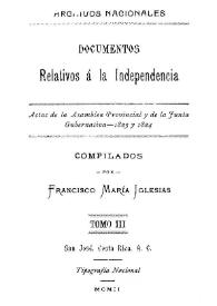 Documentos relativos á la Independencia. Tomo 3: actas de la Asamblea Provincial y de la Junta Gubernativa 1823 y 1824