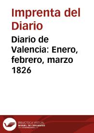 Diario de Valencia: Enero, febrero, marzo 1826