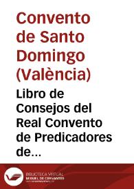 Libro de Consejos del Real Convento de Predicadores de la ciudad de Valencia [Manuscrito] : empieza en el dia 14 del mes de Abril 1780.