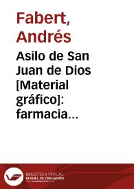 Asilo de San Juan de Dios [Material gráfico]: farmacia : Malvarrosa : Valencia