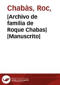 [Archivo de familia de Roque Chabas] [Manuscrito]
