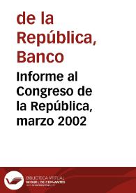Informe al Congreso de la República, marzo 2002