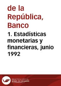 1. Estadísticas monetarias y financieras, junio 1992