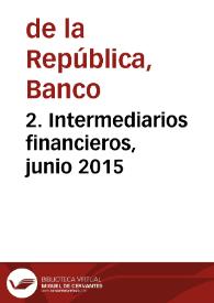 2. Intermediarios financieros, junio 2015