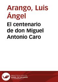El centenario de don Miguel Antonio Caro