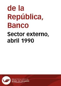 Sector externo, abril 1990