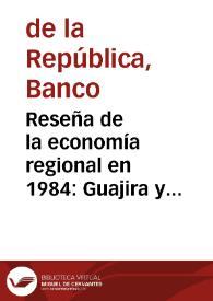 Reseña de la economía regional en 1984: Guajira y Archipiélago de San Andrés, Providencia y Santa Catalina