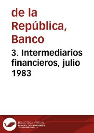 3. Intermediarios financieros, julio 1983