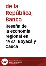 Reseña de la economía regional en 1987: Boyacá y Cauca