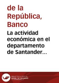 La actividad económica en el departamento de Santander durante el primer semestre de 1972