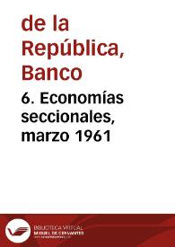 6. Economías seccionales, marzo 1961