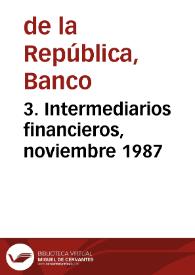 3. Intermediarios financieros, noviembre 1987