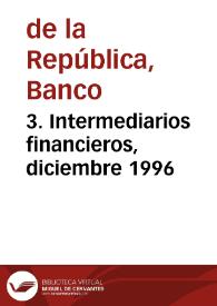 3. Intermediarios financieros, diciembre 1996