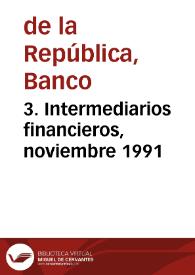 3. Intermediarios financieros, noviembre 1991