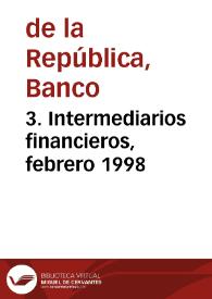 3. Intermediarios financieros, febrero 1998