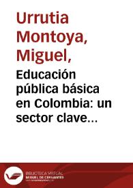 Educación pública básica en Colombia: un sector clave con problemas agudos