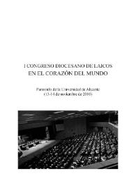 En el corazón del mundo : actas del I Congreso Diocesano de Laicos. Paraninfo de la Universidad de Alicante, 13-14 de noviembre de 2010
