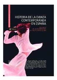Historia de la danza contemporánea en España. Volumen II : de las celebraciones de 1992 a la crisis de 2008