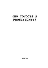 ¿No conoces a Prosineckty?