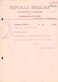 Telegrama dirigido a Francisco J. Múgica. Frontera entre Estados Unidos y México, 21 al 26 de marzo de [1916?]