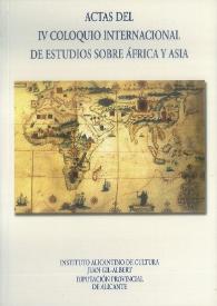 Actas del IV Coloquio Internacional de Estudios sobre África y Asia. Del 31 de octubre al 2 de noviembre de 2002 en Elche 