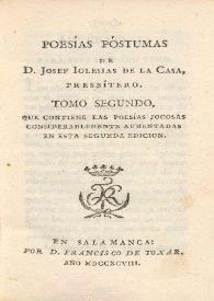 Poesías póstumas de D. Josef Iglesias de la Casa. Tomo segundo