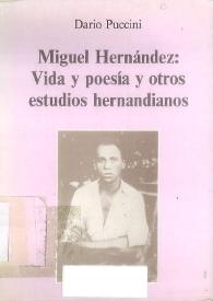 Miguel Hernández: vida y poesía y otros estudios hernandianos