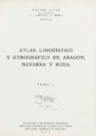 Atlas lingüístico y etnográfico de Aragón, Navarra y Rioja. Tomo I