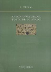 Antonio Machado, poeta de lo nimio : alteración de la perspectiva