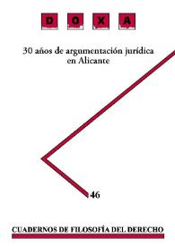 Doxa. Cuadernos de Filosofía del Derecho. Núm. 46, 2023. Monográfico: 30 años de argumentación jurídica en Alicante