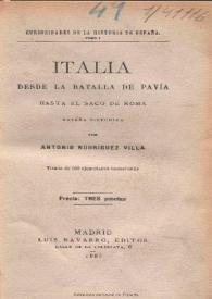 Italia desde la Batalla de Pavía hasta el Saco de Roma : reseña histórica escrita en su mayor parte con documentos originales, inéditos y cifrados 